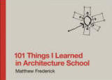 101 Things I Learned in Architecture School